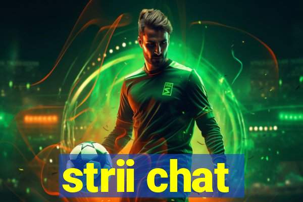 strii chat